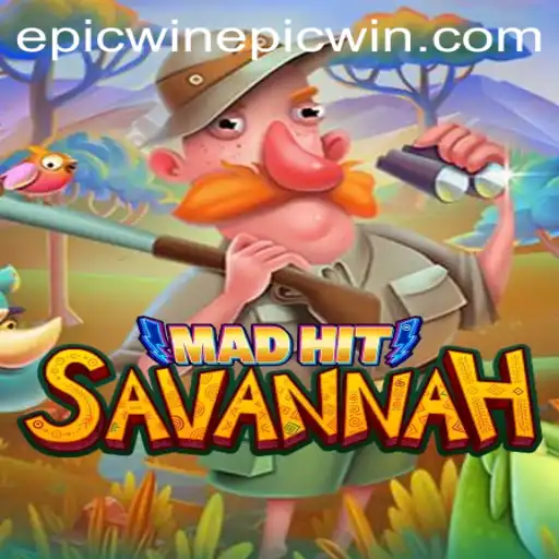 MadHitSavannah: An Epic Win Awaiting Adventure Seekers