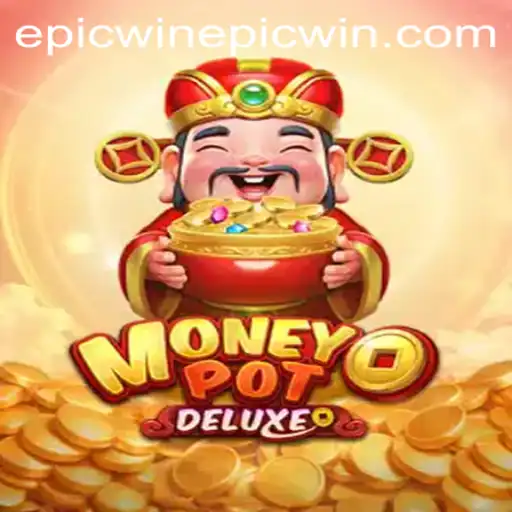 Epic Wins Await in MoneyPotDELUXE: Discover the Thrilling Game Experience